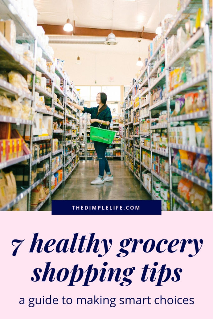 Making smart choices at the grocery store can be hard. Here are healthy tips for your next grocery store visit. | The Dimple Life | #thedimplelife #groceryshopping #healthyeating #healthtips #healthyliving