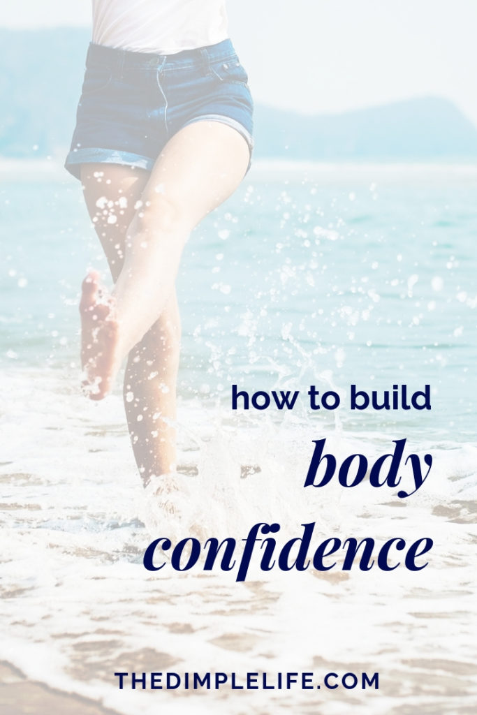 How to build body confidence | Tips on how to get body confidence and loving your body for all the amazing things it does for you. | The Dimple Life #TheDimpleLife #bodyconfidence #bodyconfidencetips #selflove #bodypositivity