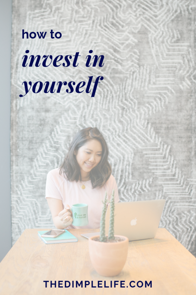 How to invest in yourself | Investing in personal development and self growth is one of the best things you can do for yourself. Trust me, it’s worth it! In this article, you’ll find some awesome ideas for self improvement and self care. | The Dimple Life #thedimplelife #personal development #personalgrowth #inspiration #selfgrowth #selfdevelopment #investinyourself