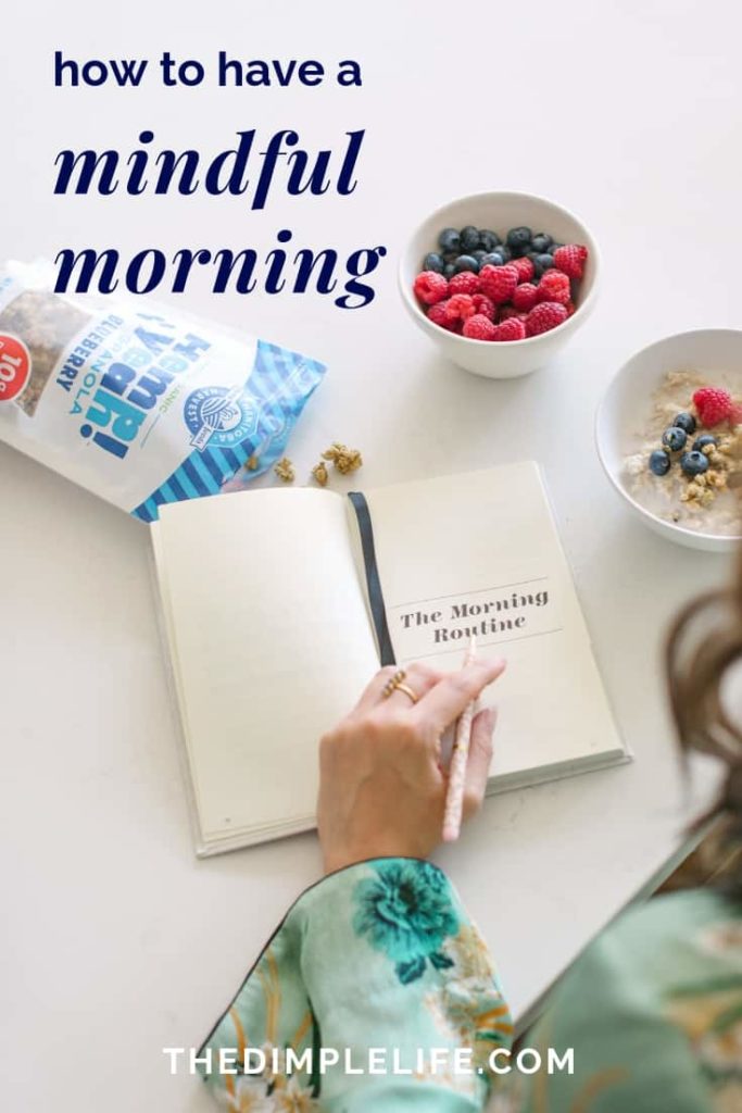 How to have a more mindful morning | If you’re trying to live more intentionally and mindfully (like I am!), then I have some awesome inspiration for you in this post. Click to get my top tips for adding a mindfulness practice to your morning routine. | The Dimple Life #thedimplelife #mindfulnesstips #inspiration