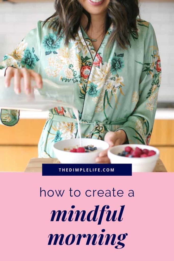 How to start your day more mindfully | Your morning routine can really set the tone for your whole day, so I’m sharing my top mindfulness tips and activities that help me start my day in a mindful and intentional way. Click to find some ideas to incorporate into your morning! | The Dimple Life #thedimplelife #mindfulness #morningroutine