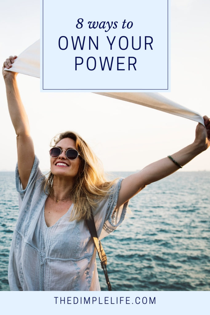 8 ways to own your power | As women, we are so much more powerful than we know! But recognizing our power and having the confidence to let it shine can be a real struggle sometimes. In this post, I’m sharing 8 ways for you to own your power and share it with the world. | The Dimple Life #thedimplelife #powerfulwomen #personaldevelopment #selfdevelopment #confidence #ownyourpower