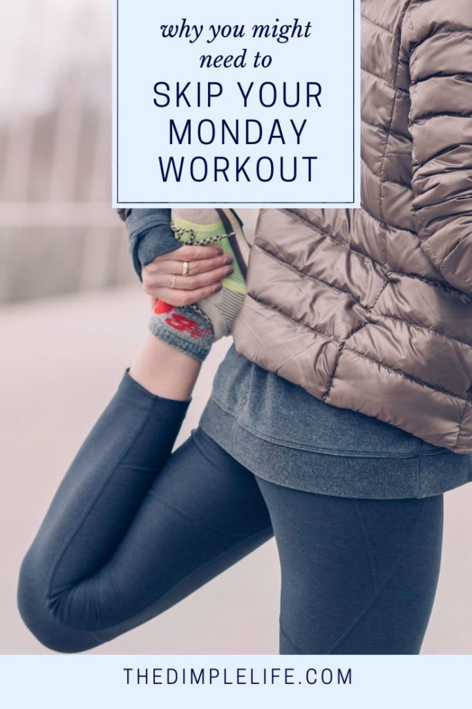 Why skipping your Monday workout might be what you need | Getting regular exercise is an important part of a healthy lifestyle, but knowing when to take a break is just as important. Sometimes skipping a workout can be the ultimate act of self care. Click and read the post to learn more about when you might want to skip your Monday workouts. | The Dimple Life #thedimplelife #exercisetips #selfcare #healthtips