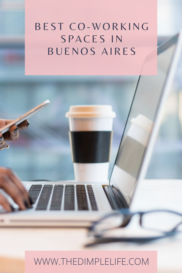 The best coworking spaces in Buenos Aires, Argentina for the entrepreneur on the go. #femaleentrepreneur #worklife #entrepreneur #TheDimpleLife
