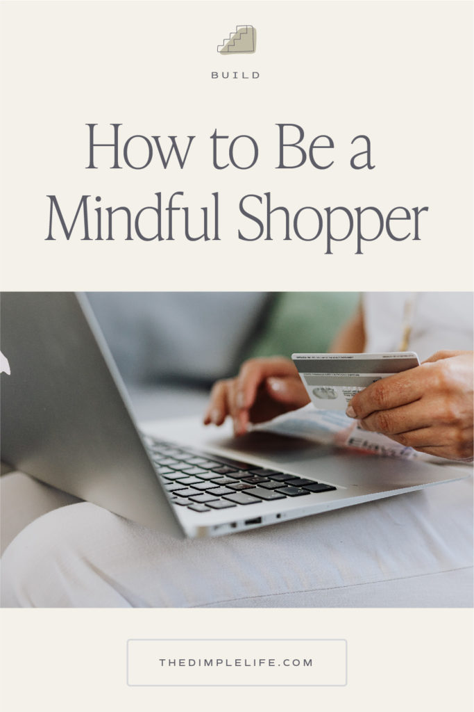 How to be mindful with your shopping habits. #PersonalFinance #MindfulShopping #IntentionalLiving #TheDimpleLife